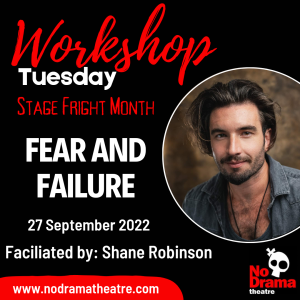 Read more about the article Stage Fright Month, Workshop 4: Fear and Failure – 27 September 2022