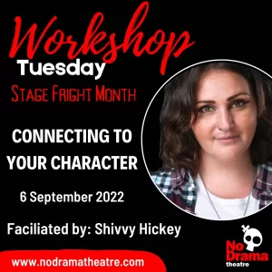 Read more about the article Stage Fright Month, Workshop 1: Connecting to your Character – 6 September 2022