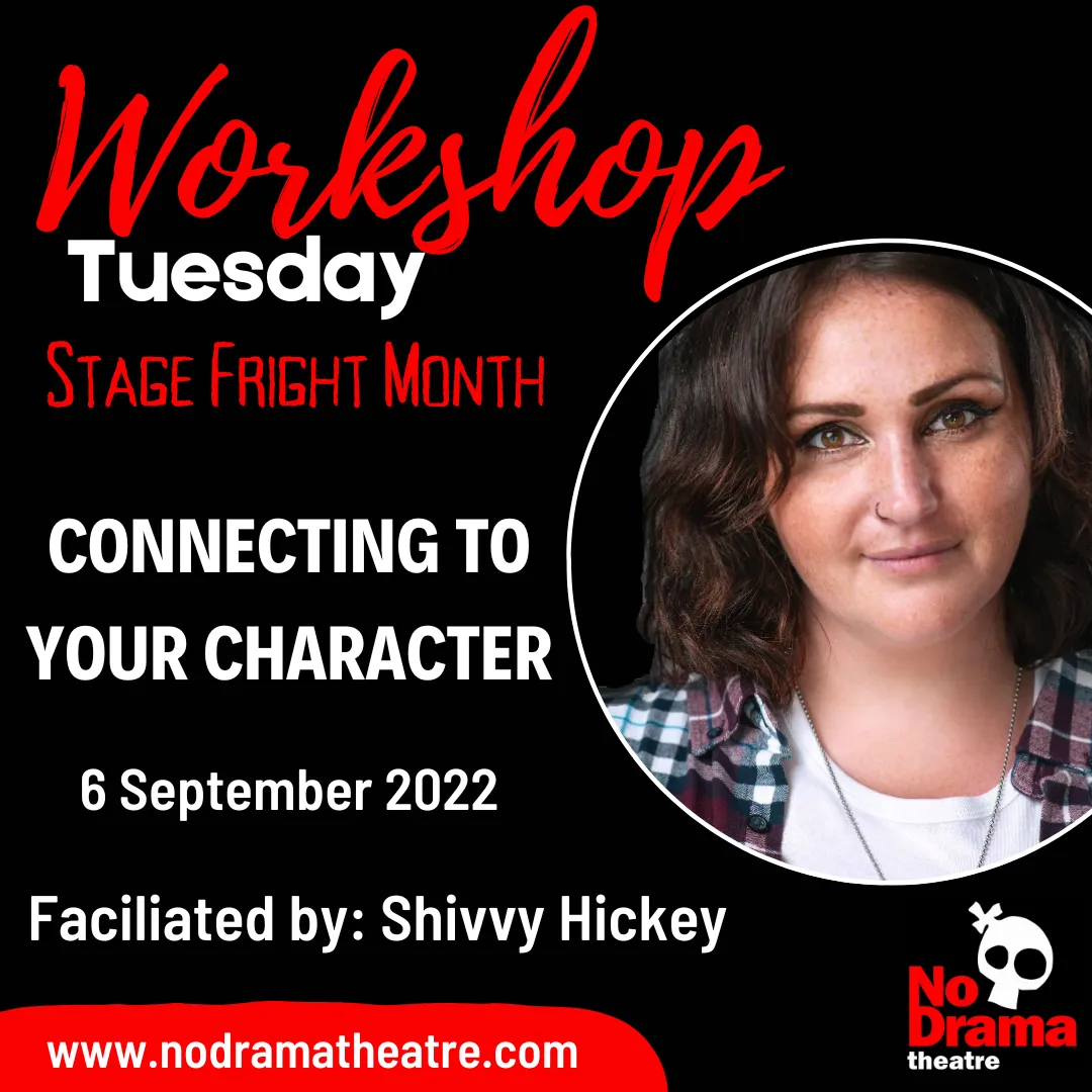 Stage Fright Month, Workshop 1: Connecting to your Character – 6 September 2022
