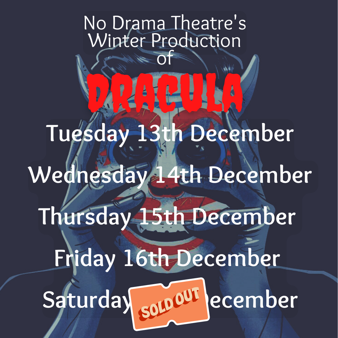 You are currently viewing Dracula Saturday showing SOLD OUT!!! – Show Dates: 13-17 December 2022