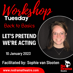 Read more about the article ‘Back to Basics’ Month, Workshop 1: Let’s Pretend We’re Acting – 10 January 2023