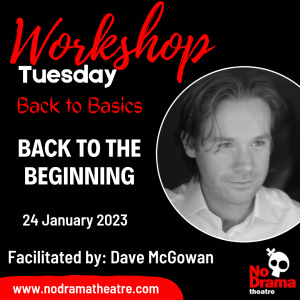 Read more about the article ‘Back to Basics’ Month, Workshop 3: Back to the Beginning – 24 January 2023