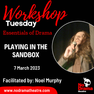 Read more about the article ‘Essentials of Drama’ Month, Workshop 1: Playing in the Sandbox – 7 March 2023