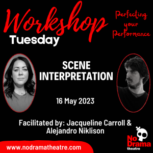 Read more about the article “Perfecting your Performance” Month, Workshop 3: Scene Interpretation – 16 May 2023