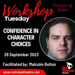 Read more about the article ‘Essentials of Drama’ Month, Workshop 4: Confidence in Character Choices – 26 September 2023