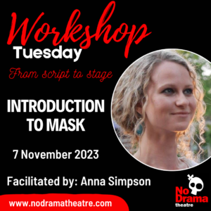 Read more about the article ‘From Script to Stage’ Month, Workshop 1: Introduction to Mask – 7 November 2023