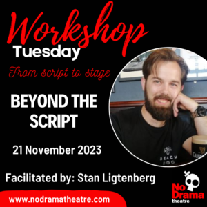 Read more about the article ‘From Script to Stage’ Month, Workshop 3: Beyond the Script – 21 November 2023