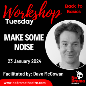Read more about the article ‘Back to Basics’ Month, Workshop 3: Make Some Noise – 22 January 2024