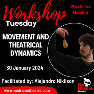 Read more about the article ‘Back to Basics’ Month, Workshop 4: Movement and Theatrical Dynamics – 30 January 2024
