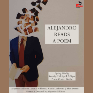 Read more about the article Spring Shindig – ‘Alejandro Reads a Poem’ – 13 April 2024