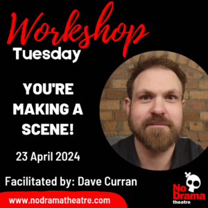 Read more about the article ‘You’re Making a Scene’ Workshop – 23 April 2024