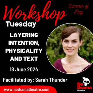 Read more about the article ‘Layering Intention, Physicality and Text’ Workshop – 18 June 2024