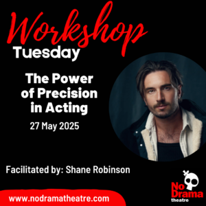 Read more about the article ‘The Power of Precision in Acting’ Workshop – 27 May 2025